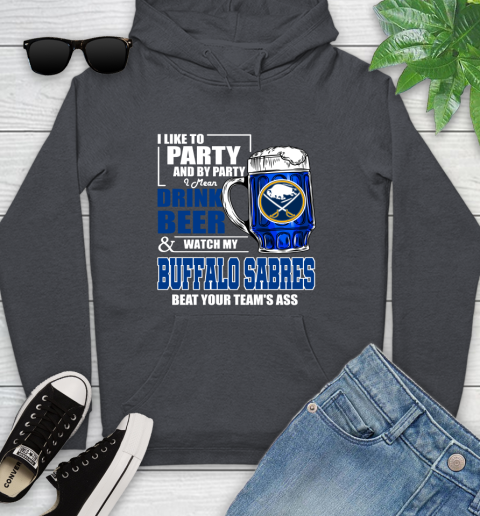 NHL I Like To Party And By Party I Mean Drink Beer And Watch My Buffalo Sabres Beat Your Team's Ass Hockey Youth Hoodie 10