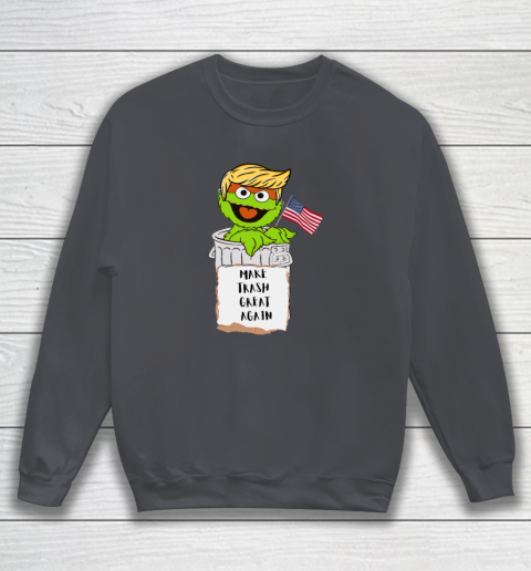Make Trash Great Again Trump Garbage Reference Sweatshirt 3