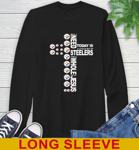 NFL All I Need Today Is A Little Bit Of Pittsburgh Steelers Cross Shirt Long Sleeve T-Shirt