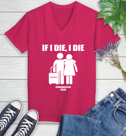 Coronacation If I Die I Die Shirt 78