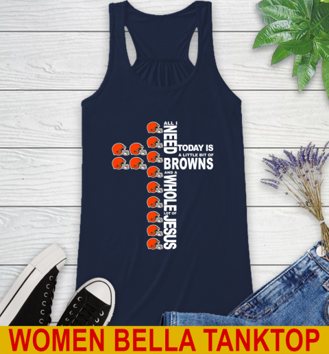 NFL All I Need Today Is A Little Bit Of Cleveland Browns Cross Shirt Racerback Tank 9