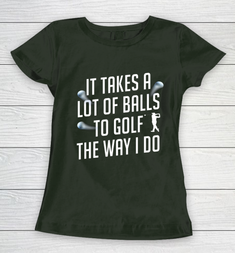 Funny Golf Shirts for Men Takes a Lot of Balls Golf Dad Women's T-Shirt 4