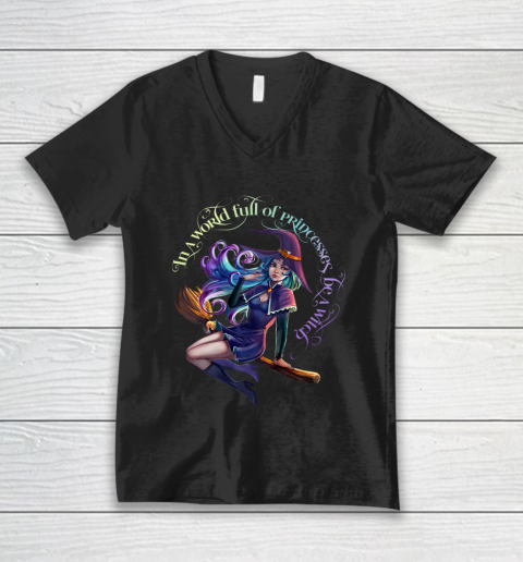 In a World Full of Princesses Be A Witch Women's Halloween Tee V-Neck T-Shirt
