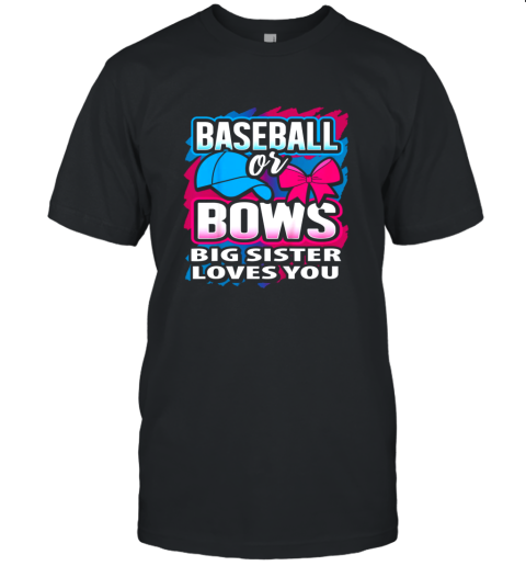 Baseball Or Bows Big Sister Loves You Gender Reveal Gift Unisex Jersey Tee