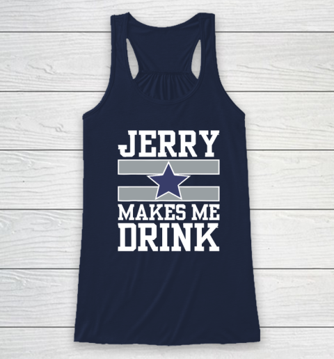 Jerry Makes Me Drink Racerback Tank 5