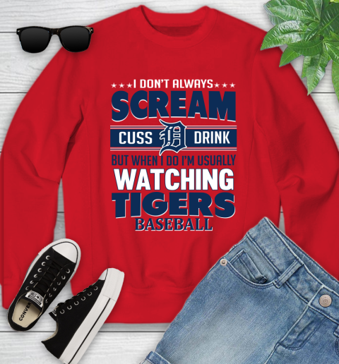 Detroit Tigers MLB I Scream Cuss Drink When I'm Watching My Team Youth Sweatshirt 8