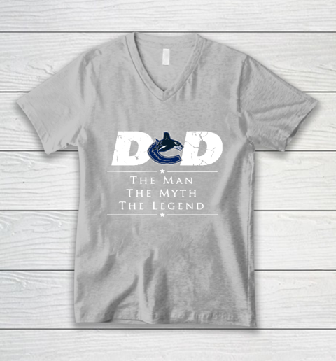 Vancouver Canucks NHL Ice Hockey Dad The Man The Myth The Legend V-Neck T-Shirt 3