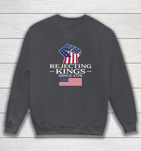 Rejecting Kings Since 1776 Sweatshirt 3