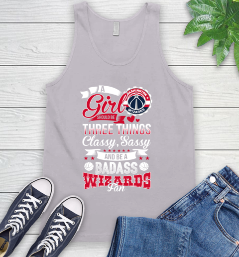Washington Wizards NBA A Girl Should Be Three Things Classy Sassy And A Be Badass Fan Tank Top 3