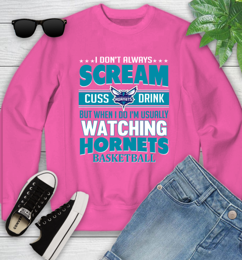 Charlotte Hornets NBA Basketball I Scream Cuss Drink When I'm Watching My Team Youth Sweatshirt 6