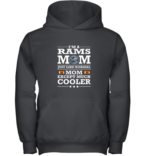 I'm A Rams Mom Just Like Normal Mom Except Cooler NFL Youth Hoodie