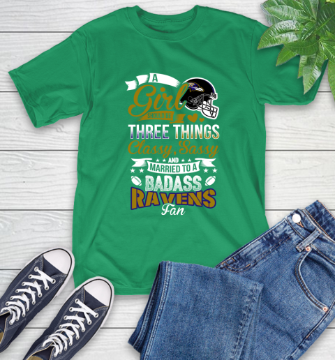 Baltimore Ravens NFL Football A Girl Should Be Three Things Classy Sassy And A Be Badass Fan T-Shirt 7