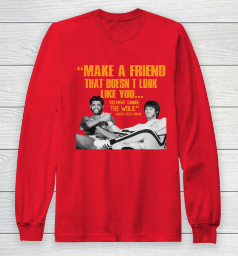 Kareem Abdul Jabbar Shirt Make A Friend That Doesn't Look Like You Long Sleeve T-Shirt 7