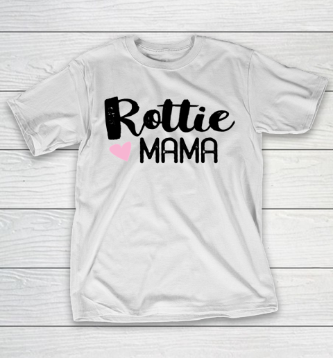 Mother's Day Funny Gift Ideas Apparel  Rottie Mama Rottweiler Dog Mom T Shirt T-Shirt