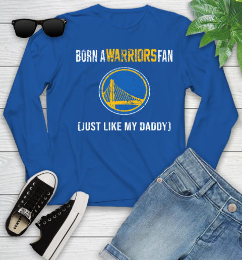 NBA Golden State Warriors Loyal Fan Just Like My Daddy Basketball Shirt Youth Long Sleeve 9