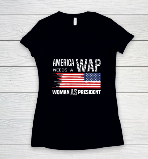 America Needs a WAP Woman as President Women's V-Neck T-Shirt