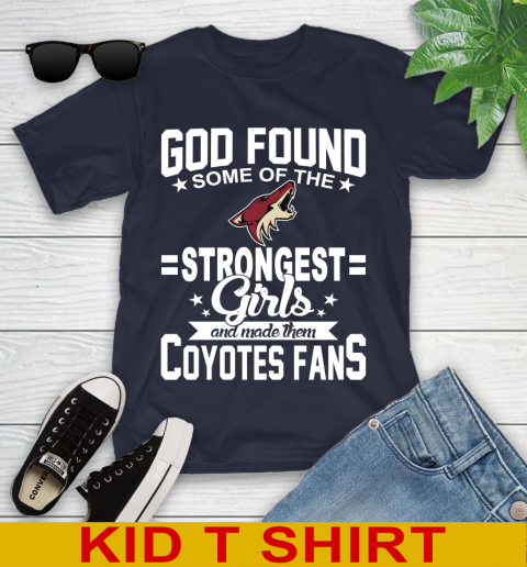 Arizona Coyotes NHL Football God Found Some Of The Strongest Girls Adoring Fans Youth T-Shirt 2