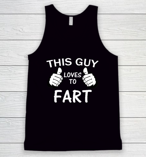 This Guy Loves To Fart Tank Top