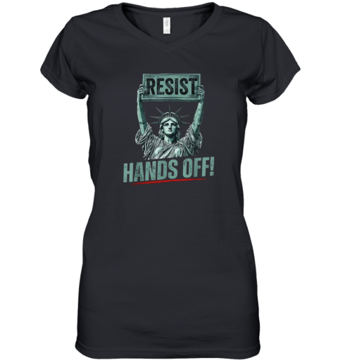 Resist Statue Of Liberty Hands Off Protest Women's V-Neck T-Shirt