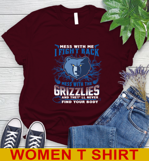 NBA Basketball Memphis Grizzlies Mess With Me I Fight Back Mess With My Team And They'll Never Find Your Body Shirt Women's T-Shirt 6