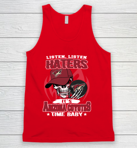 Listen Haters It is COYOTES Time Baby NHL Tank Top 5