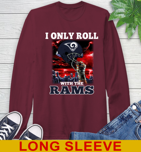Los Angeles Rams NFL Football I Only Roll With My Team Sports Long Sleeve T-Shirt 7