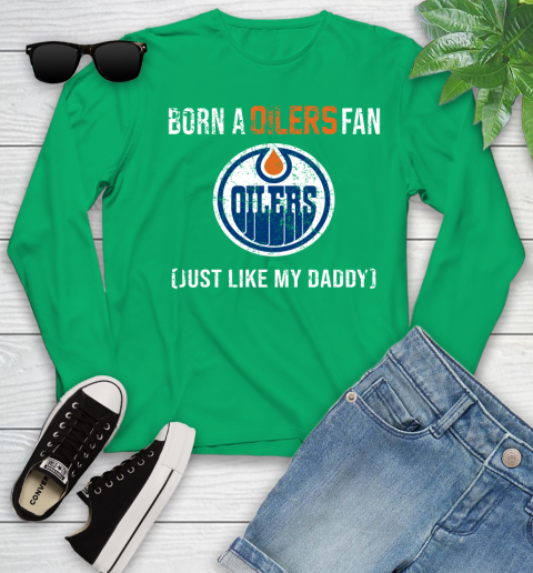 NHL Edmonton Oilers Hockey Loyal Fan Just Like My Daddy Shirt Youth Long Sleeve 6