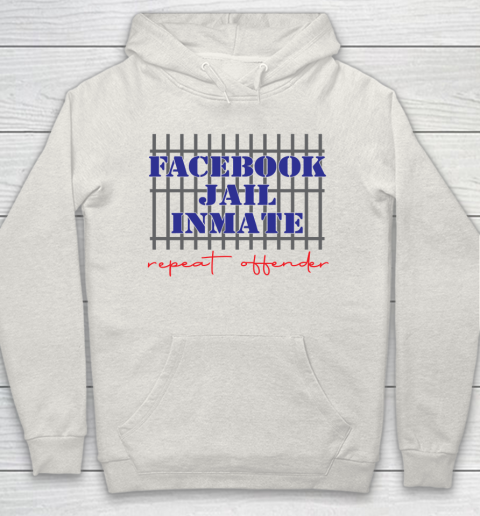 Facebook Jail tshirt Inmate Repeat Offender  FB Jail Hoodie 8
