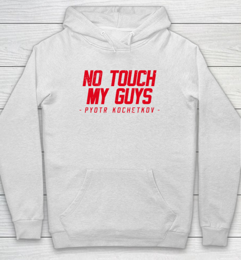 No Touch My Guys Pyotr Kochetkov Hoodie