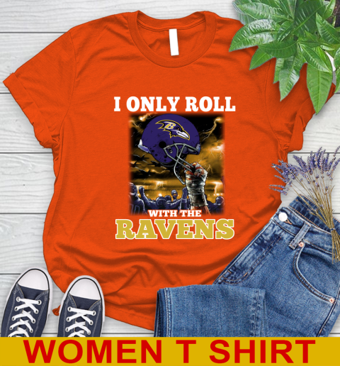Baltimore Ravens NFL Football I Only Roll With My Team Sports Women's T-Shirt 3