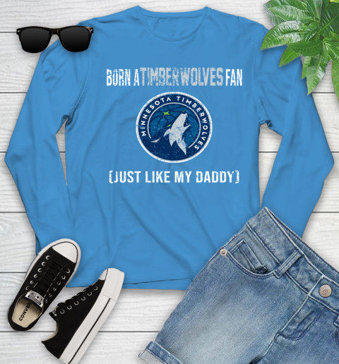 NBA Minnesota Timberwolves Loyal Fan Just Like My Daddy Basketball Shirt Youth Long Sleeve 7
