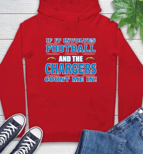 NFL If It Involves Football And The Los Angeles Chargers Count Me In Sports Hoodie 10