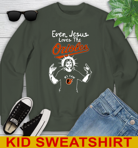 Baltimore Orioles MLB Baseball  Even Jesus Loves The Orioles Shirt Youth Sweatshirt 8