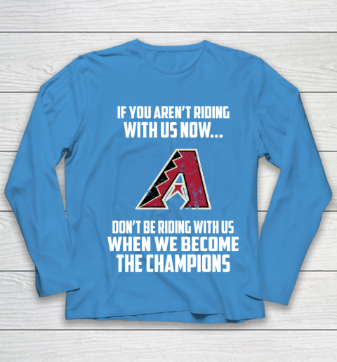 MLB Arizona Diamondbacks Baseball We Become The Champions Youth Long Sleeve 5