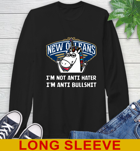 New Orleans Pelicans NBA Basketball Unicorn I'm Not Anti Hater I'm Anti Bullshit Long Sleeve T-Shirt 2