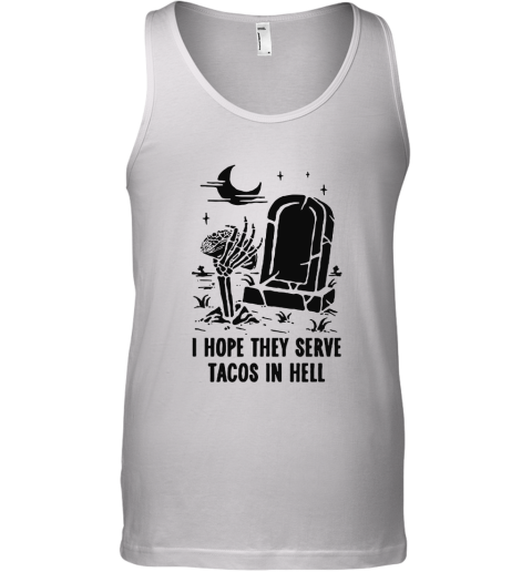 I Hope They Serve Taco In Hell Graveyard Halloween Tank Top
