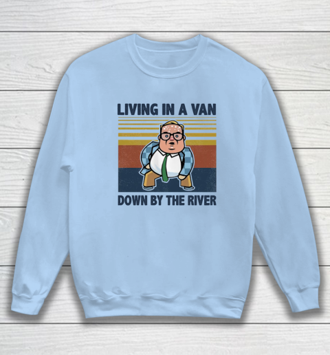Matt Foley Living In A Van Down By The River Sweatshirt 4