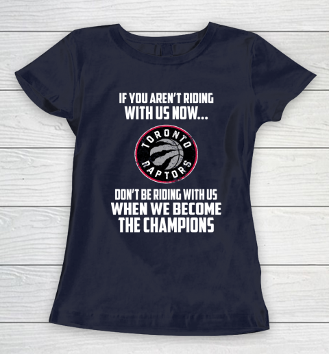 NBA Toronto Raptors Basketball We Become The Champions Women's T-Shirt 2