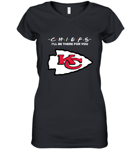 I'll Be There For You Kansas City Chiefs Friends Movie NFL Women's V-Neck T-Shirt