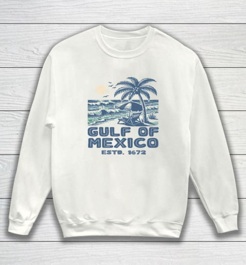 Gulf of Mexico Forever Est 1672 Sweatshirt