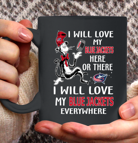 NHL Hockey Columbus Blue Jackets I Will Love My Blue Jackets Everywhere Dr Seuss Shirt Ceramic Mug 15oz