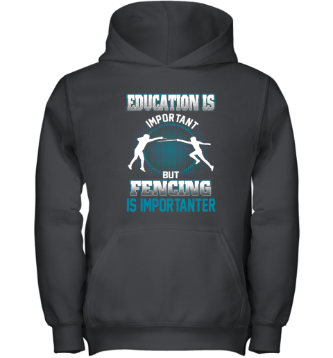 Education Is Important But Fencing Is Importanter Youth Hoodie