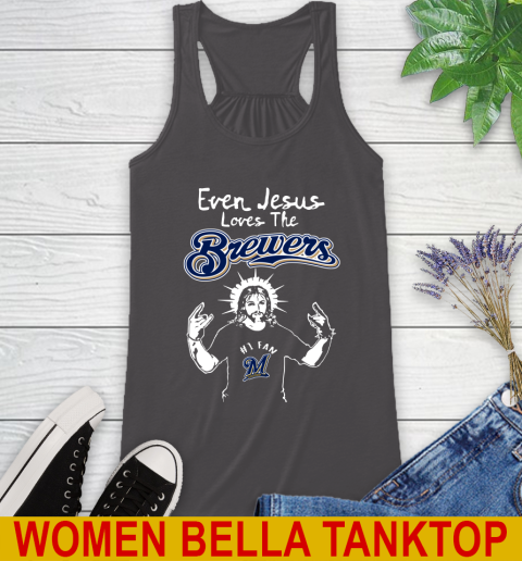 Milwaukee Brewers MLB Baseball Even Jesus Loves The Brewers Shirt Racerback Tank 11 Milwaukee Brewers MLB Baseball Even Jesus Loves The Brewers Shirt Racerback Tank - Image 11