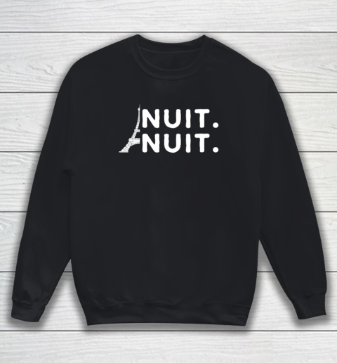 Nuit Nuit Shirt Night Night French Words Paris Tower Tour Eiffel Sweatshirt