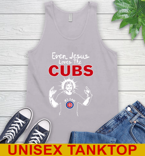 Chicago Cubs MLB Baseball Even Jesus Loves The Cubs Shirt Tank Top 3