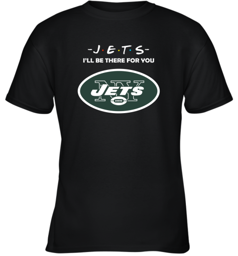 I'll Be There For You New YOrk Jets Friends Movie NFL Youth T-Shirt