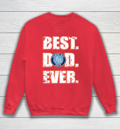 MLB Tampa Bay Rays Baseball Best Dad Ever Family Shirt Sweatshirt 7