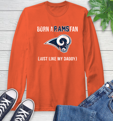 NFL Los Angeles Rams Football Loyal Fan Just Like My Daddy Shirt Long Sleeve T-Shirt 4