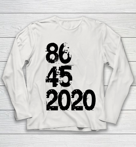 86 45 2020 Anti Trump Shirt 8645 Dump Trump Youth Long Sleeve 8