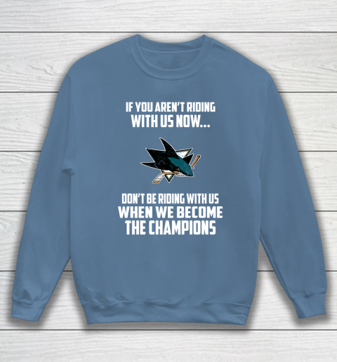 NHL San Jose Sharks Hockey We Become The Champions Sweatshirt 6